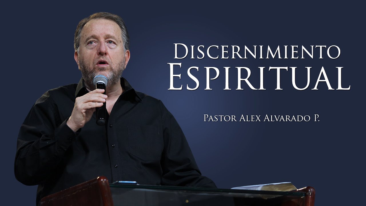 Alex Alvarado - El Discernimiento Espiritual