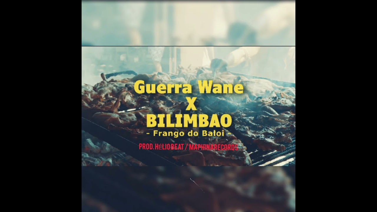 Guerra Wane x BILIMBAO - Frango Do Baloi (Prod. H&eacute;lio Beat / MaphinaRecords) 2k22