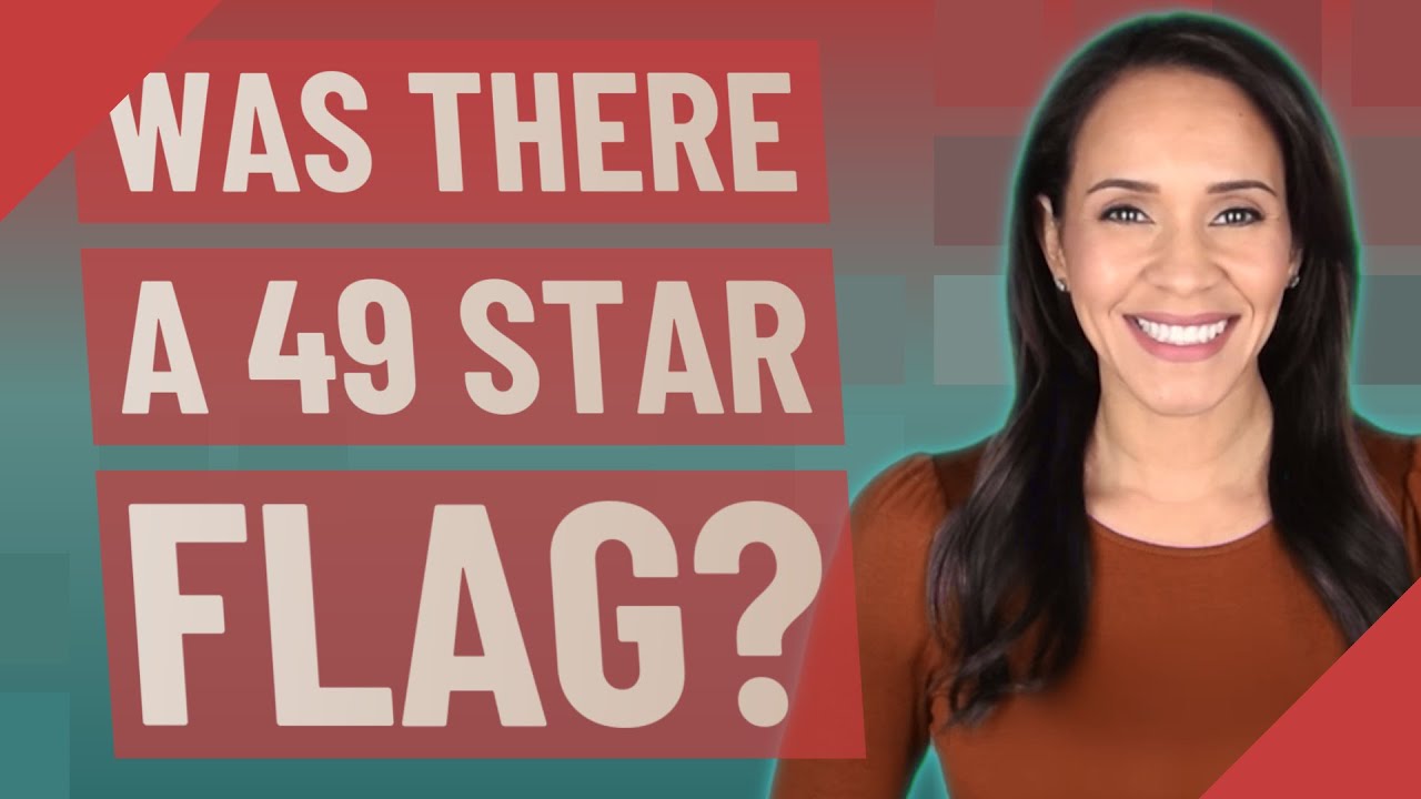 Was there a 49 star flag?