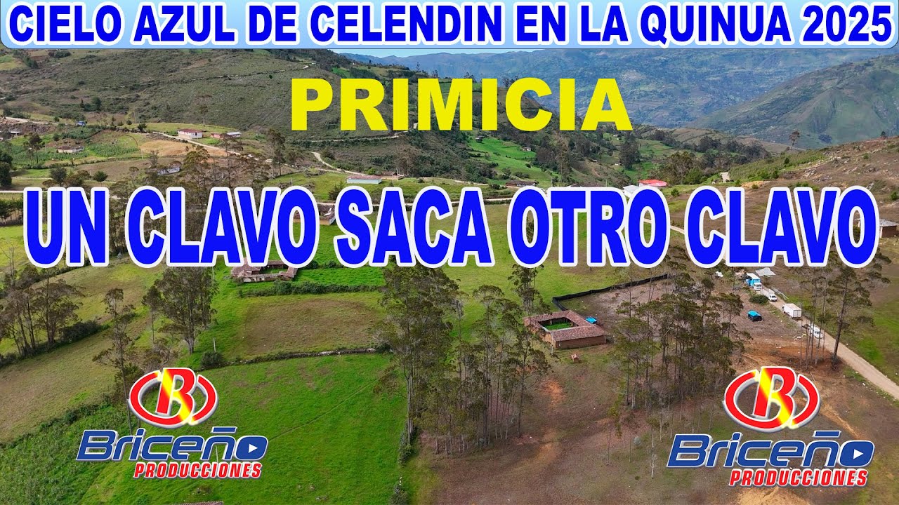 CIELO AZUL DE CELENDIN En Los Carnavales de la Quinua Celendín 2025 / Un Clavo saca Otro Clavo