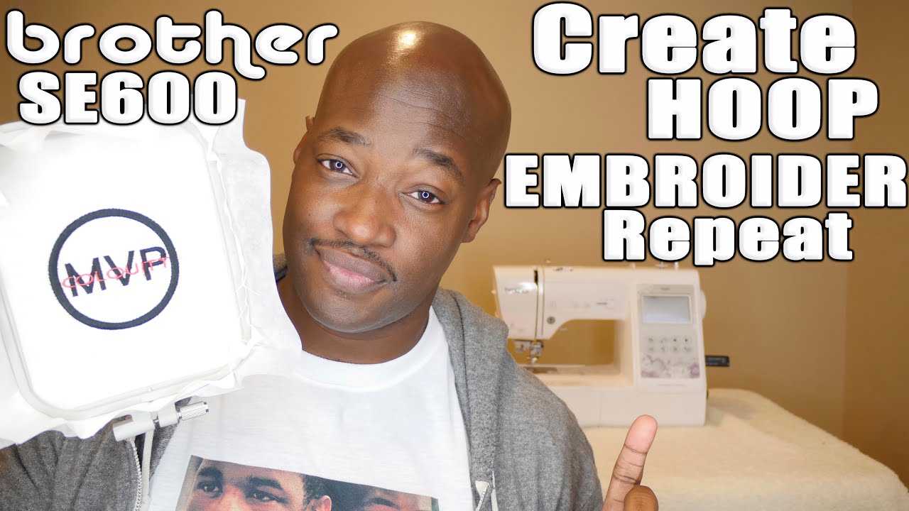 Create, Hoop, Embroider, Repeat with the Brother SE600 Embroidery Machine
