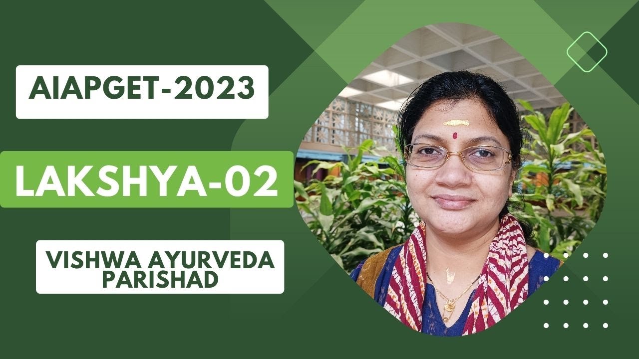 Lakshya - 02 (2023) Exam Organized by VISHWA AYURVEDA PARISHAD for AIAPGET - 2023