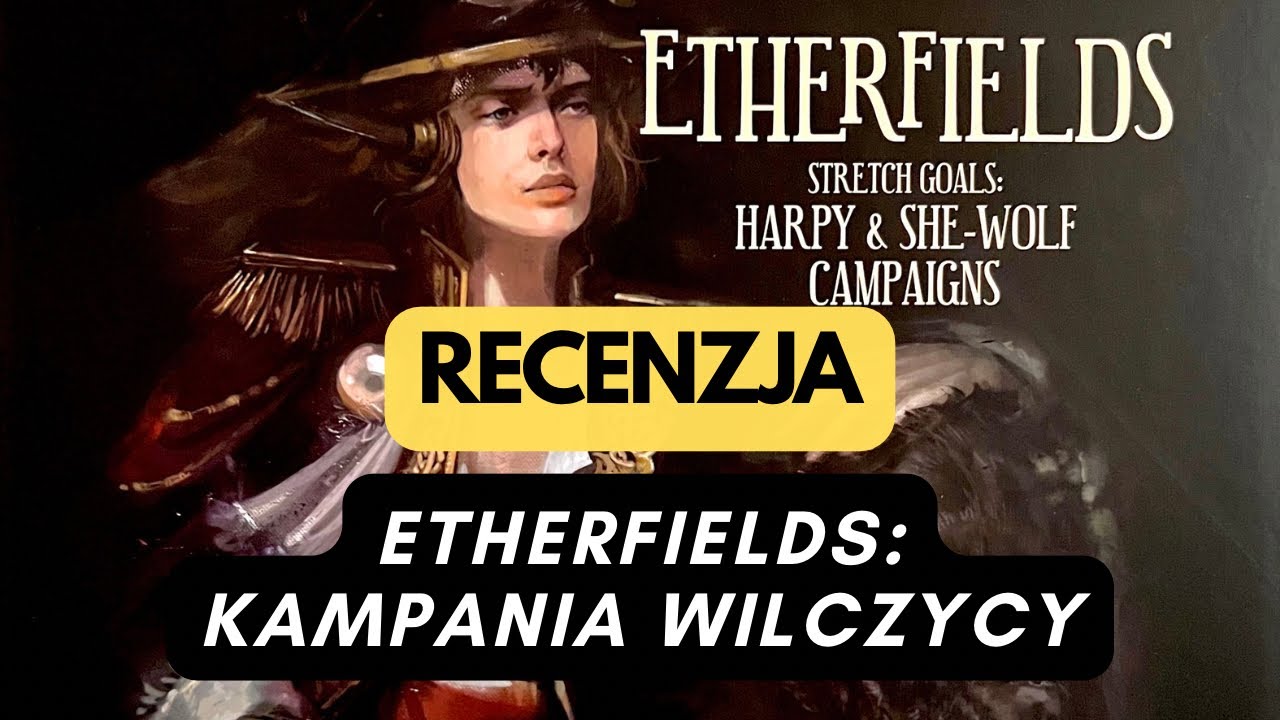 🇵🇱 (1118) Etherfields: Kampania Wilczycy - recenzja (PL)
