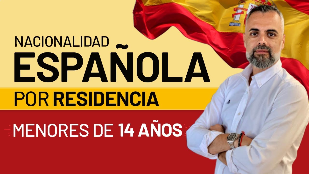 🇪🇸 Nacionalidad Española por Residencia para Menores de 14 años