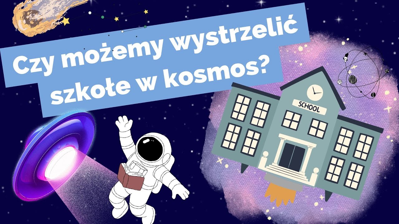 Okiem Fizyka: Czy da się wystrzelić szkołę w kosmos? - wyprowadzenie wzoru Ciołkowskiego