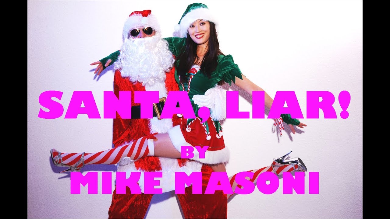 MIKE MASONI - SANTA, LIAR! (Official Music Video)