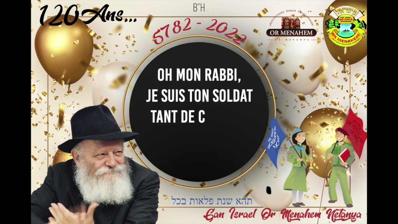 Gan Israël Or Mena’hem Netanya - Soldats du Rabbi! Chanson 5782 - 120 ans du Rabbi