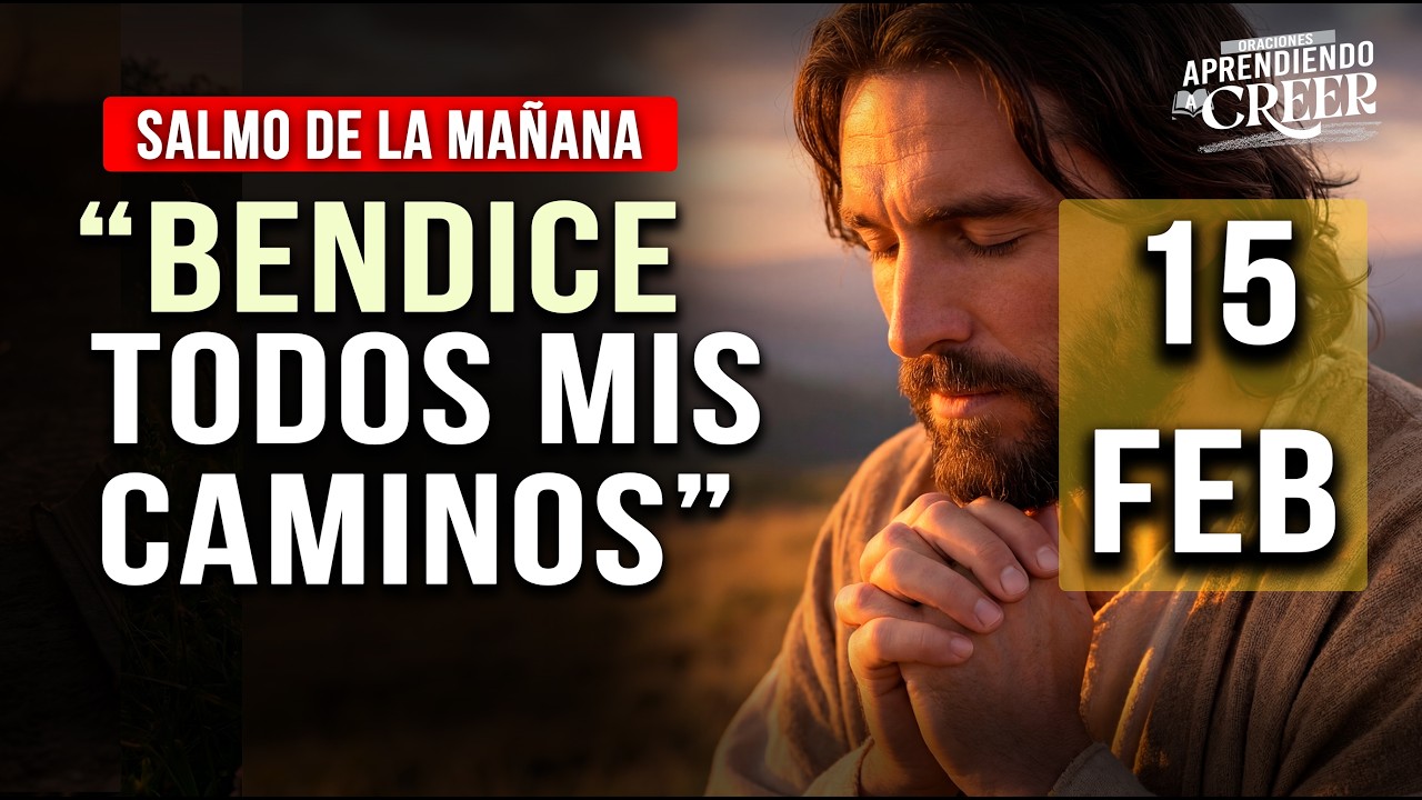 ORACIÓN DE LA MAÑANA - SALMO 111 PARA SABIDURÍA, GRATITUD Y BENDICIÓN EN EL NUEVO DÍA