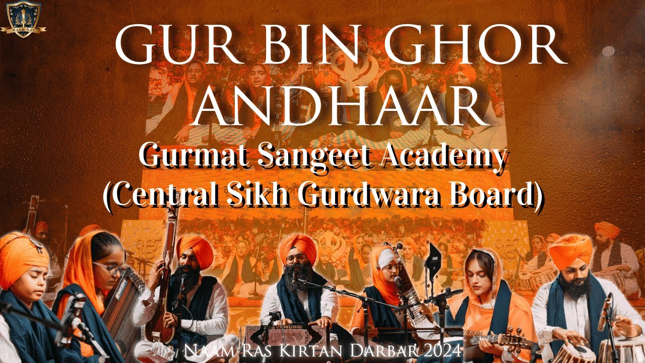 Gur Bin Ghor Andhaar | Shabad Kirtan | CSGB Gurmat Sangeet Academy | Naam Ras Kirtan Darbar 2024