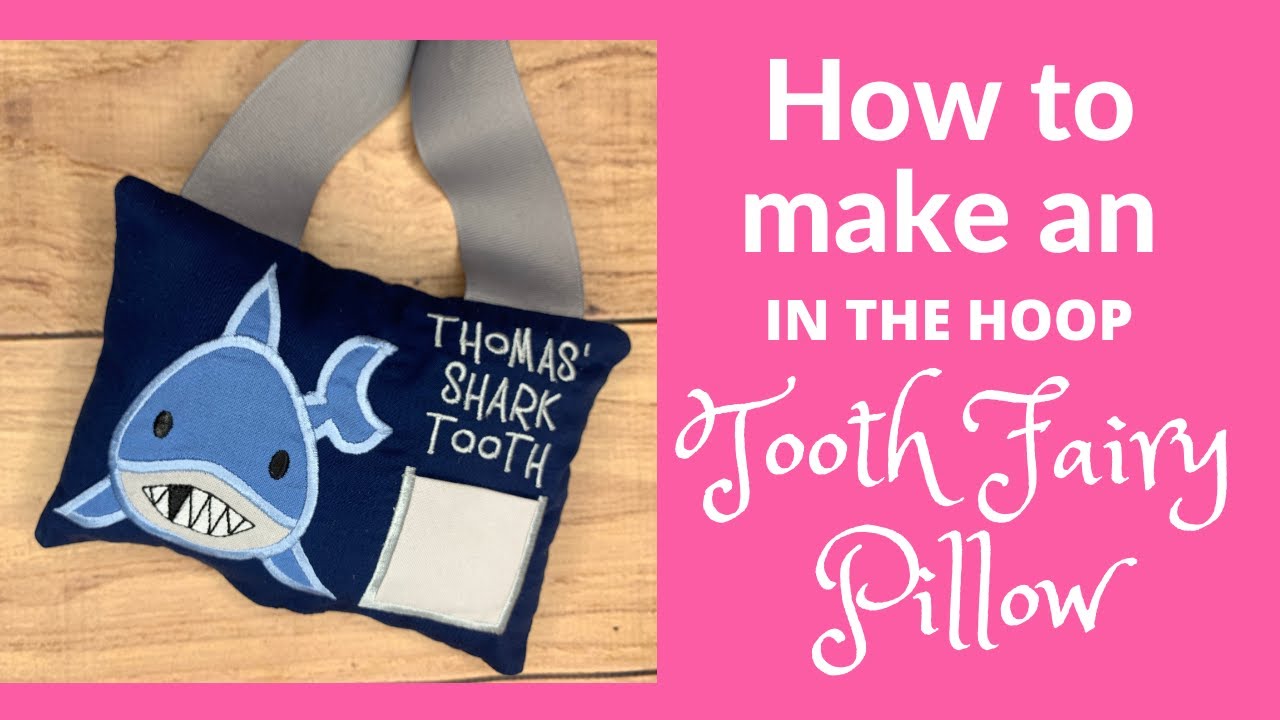 How to Make a Tooth Fairy Pillow - In the Hoop Embroidery Project - ITH Machine Embroidery