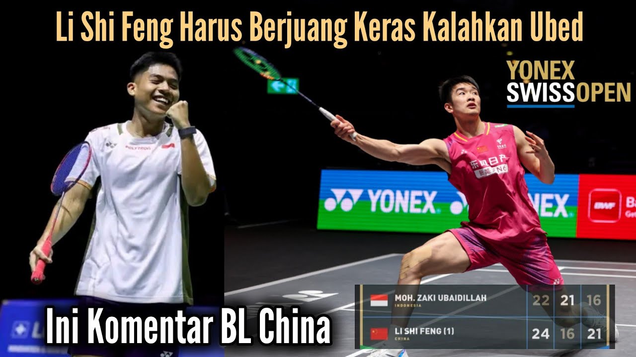 Komen BL China Melihat Li Shi Feng Harus Berjuang Keras Kalahkan Moh Zaki Ubaidillah di R1 SwissOpen