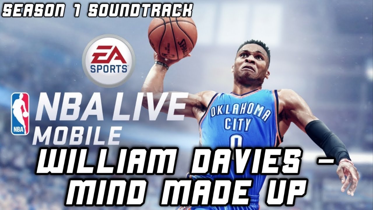 William Davies - Mind Made Up (NBA Live Mobile Season 1 Soundtrack)