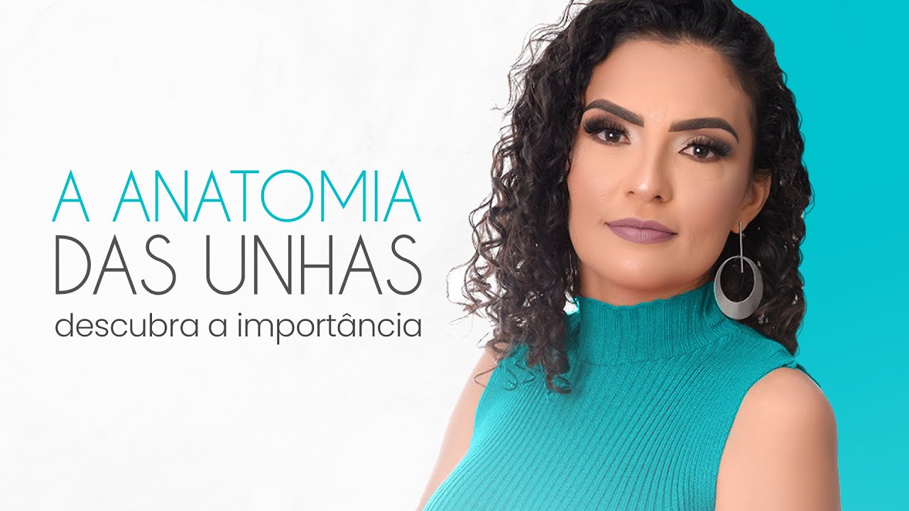 A anatomia das unhas | LILIAN VIEIRA