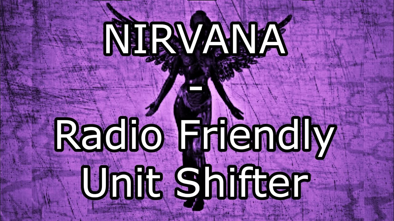 NIRVANA - Radio Friendly Unit Shifter (Lyric Video)