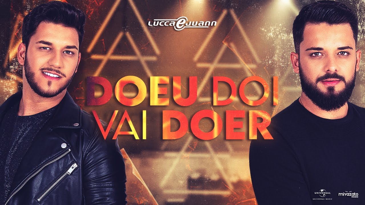 Lucca e Juann - Doeu, Dói e Vai Doer