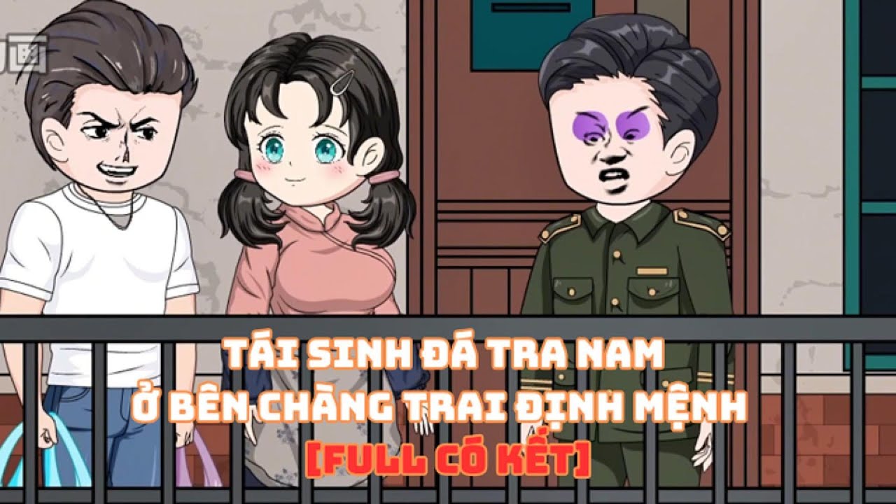[Full Có Kết]Tái Sinh Đá Tra Nam Ở Bên Chàng Trai Định Mệnh |Muy Muy Rì Vêu