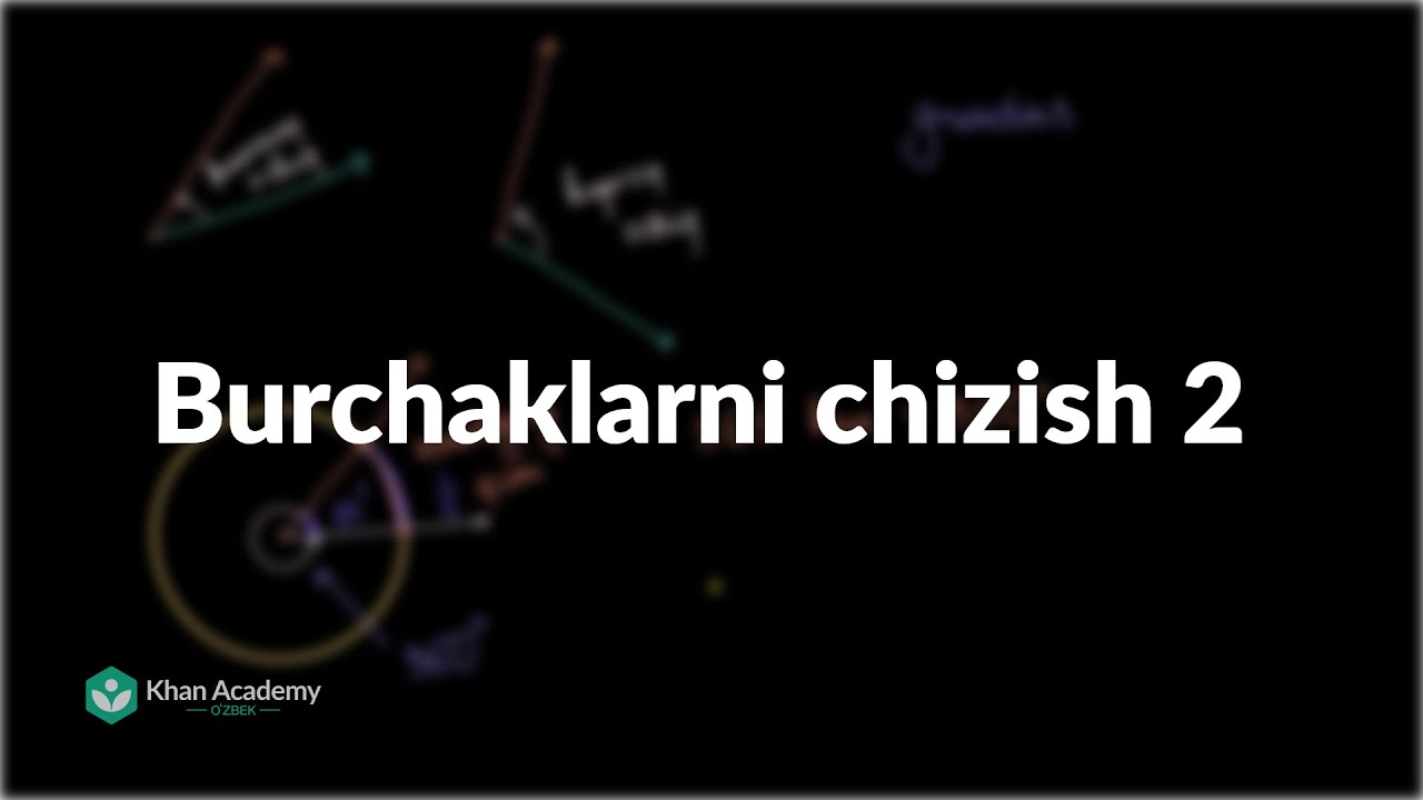 Burchaklarni chizish 2 | Burchaklar | Geometriya asoslari