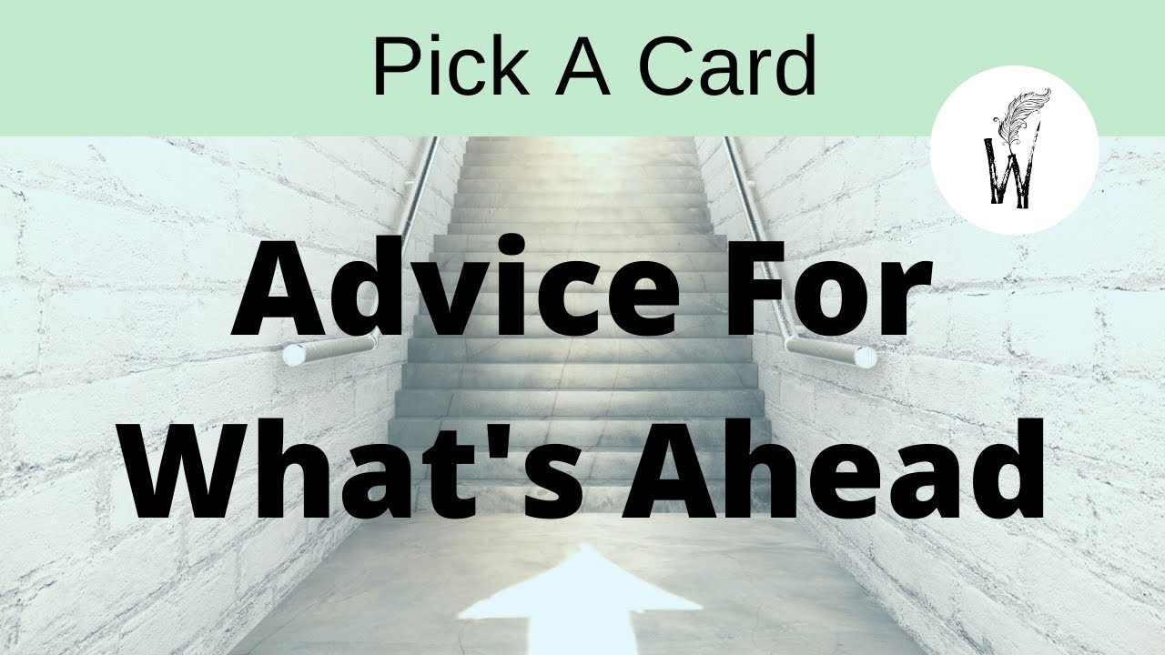Pick A Card - Advice For What's Ahead