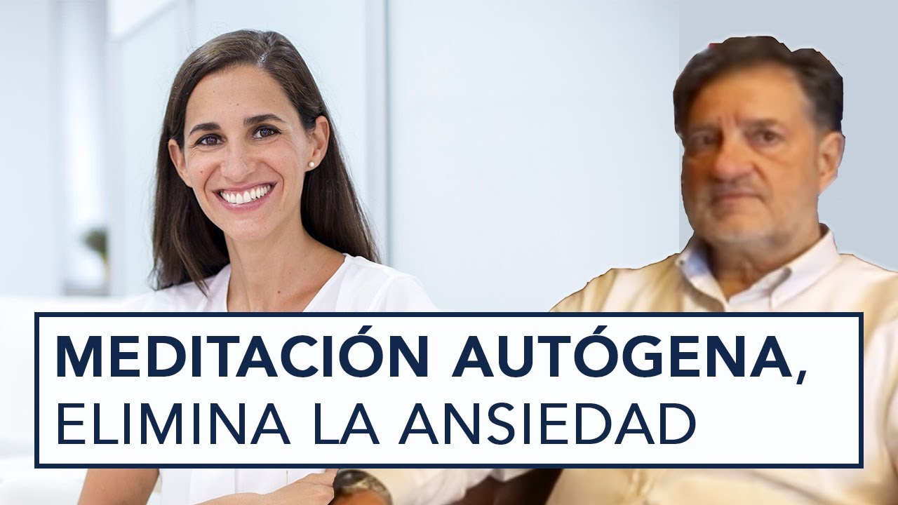 MEDITACIÓN AUTÓGENA PARA ELIMINAR LA ANSIEDAD, CON EL DR. LUIS DE RIVERA