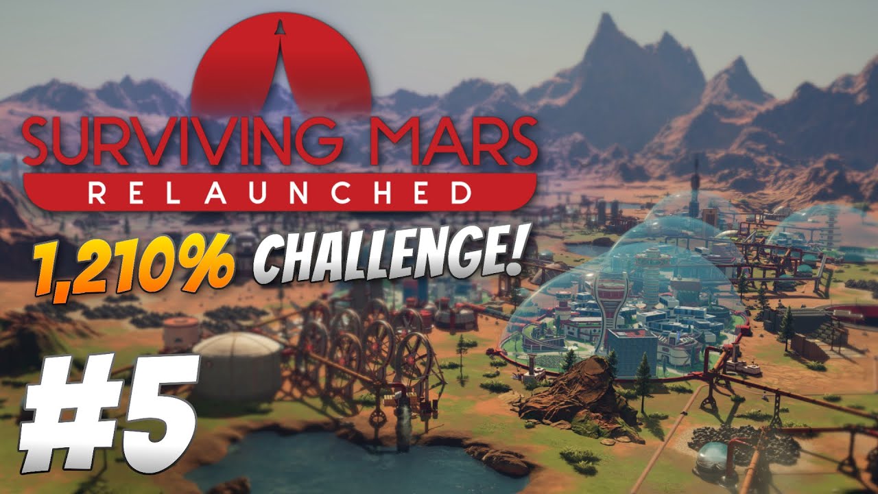 I'm the KING of MARS!! - Surviving Mars: Relaunched (Part 5)