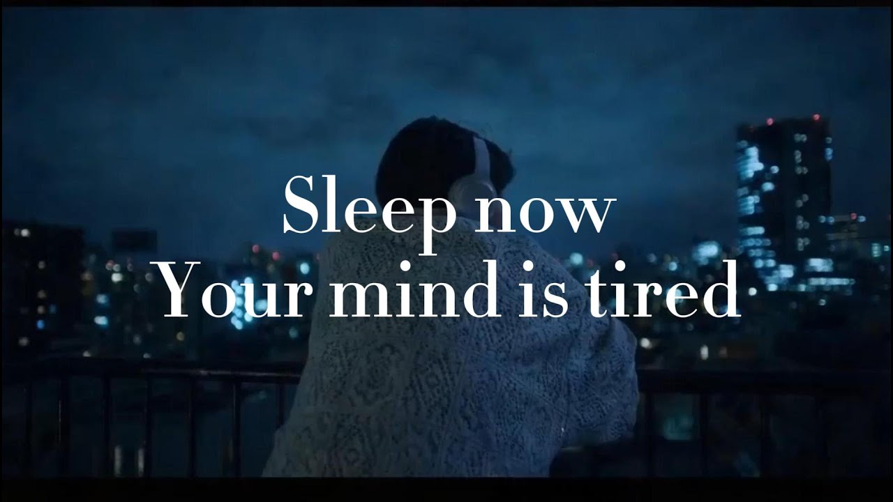 Sleep now your mind is tired | nowhere else