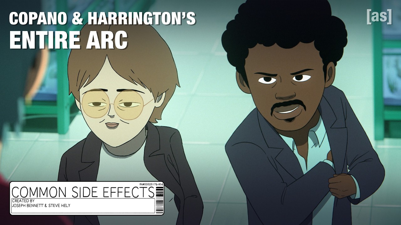 Copano & Harrington's Entire Arc | Common Side Effects | adult swim
