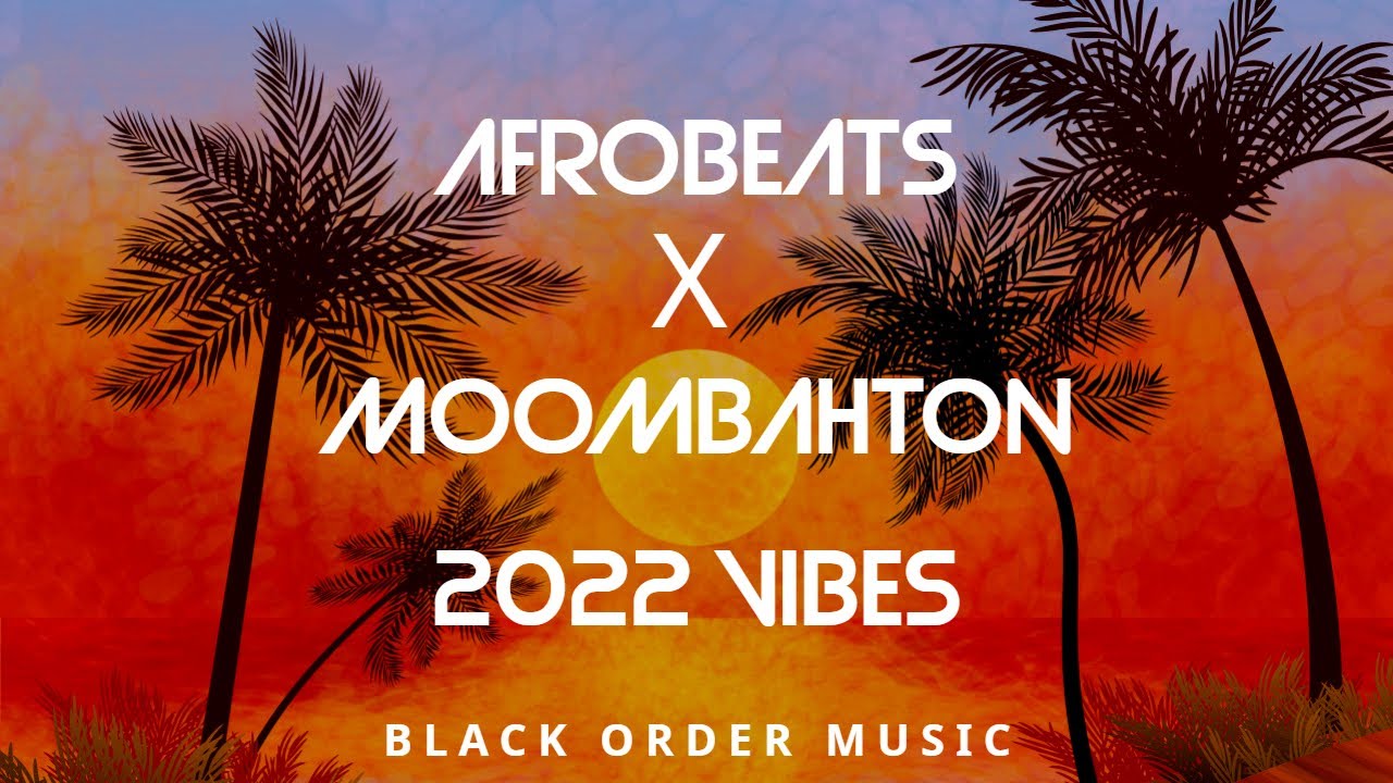 TOP AFROBEAT MOOMBAHTON MIXTAPE 2022 || JUSTIN BIEBER BURNA BOY RUGER KIDI BRUNO MARS DRAKE WIZKID