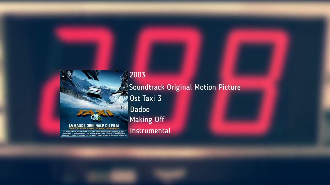 Dadoo/Making off/Instrumental/2003/Taxi 3