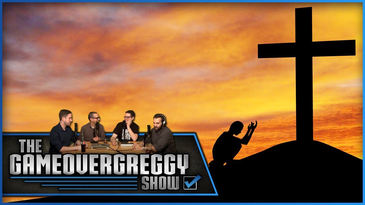 What Would Make You Believe In God? - The GameOverGreggy Show Ep. 65 (Pt. 2)