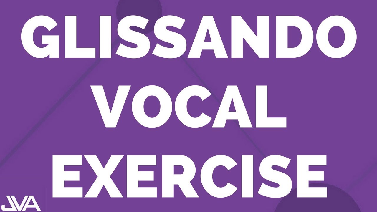 GLISSANDO VOCAL EXERCISE