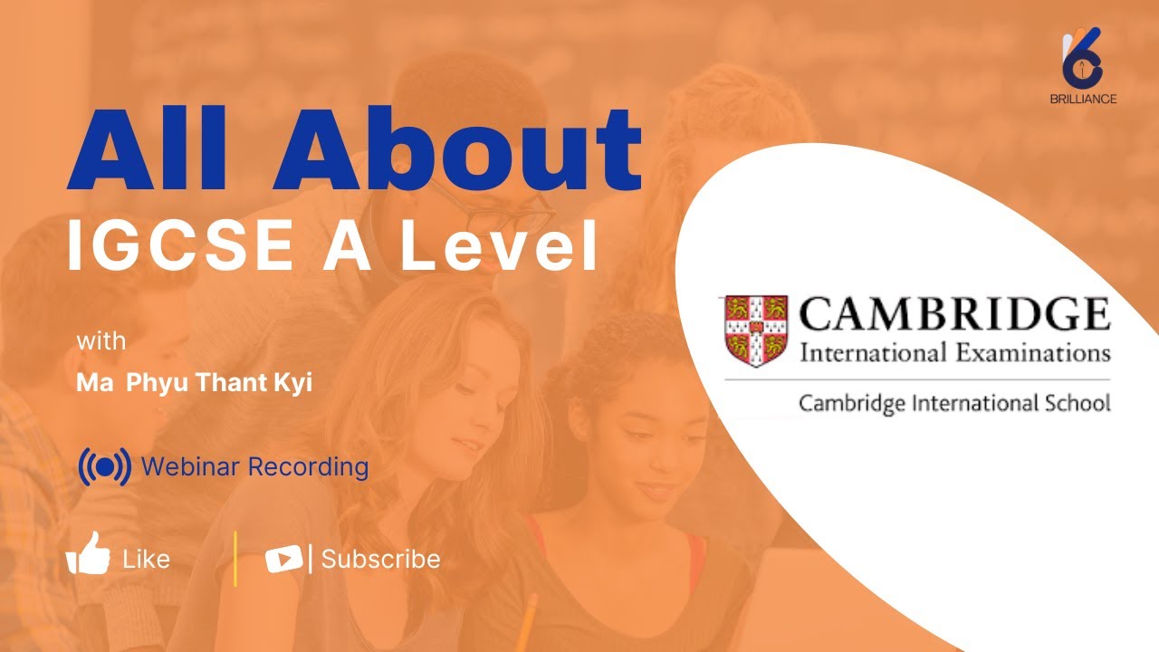 All About IGCSE A Level (A Level အကြောင်း သိကောင်းစရာ)