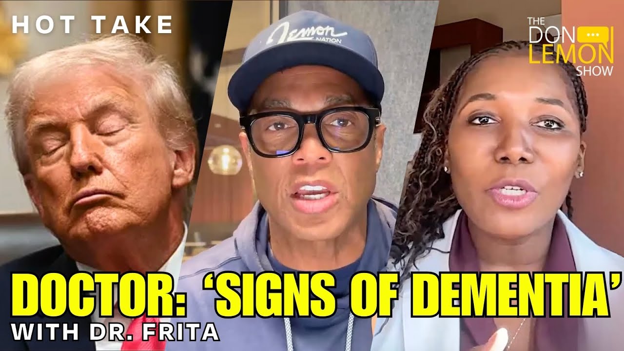 HOT TAKES! - Doctor Says Donald Trump is Showing 