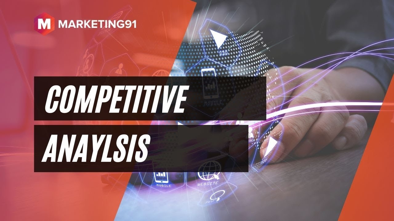 Competitive Anaylsis - How to conduct Analysis of Competitors? Explained with examples & Strategies