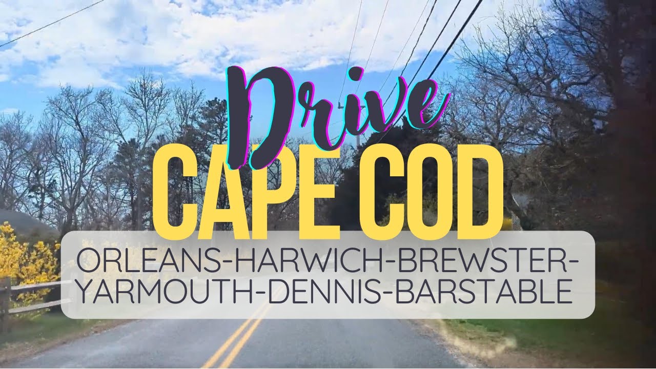 Driving Cape Cod’s Most Scenic Route - Orleans - Harwich - Brewster - Yarmouth - Dennis - Barstable