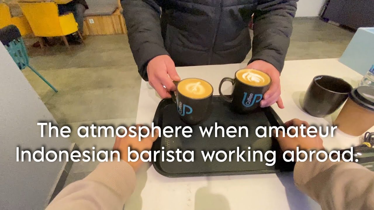 The atmosphere when amateur Indonesian barista working abroad