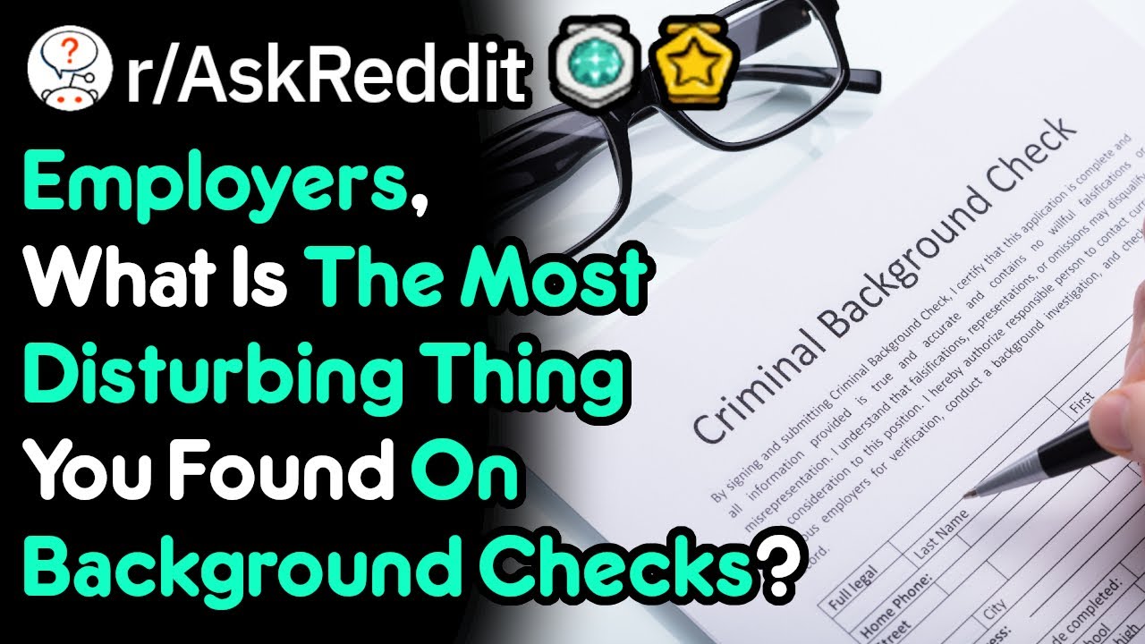 Terrible Things Found On Background Checks (Work Stories r/AskReddit)