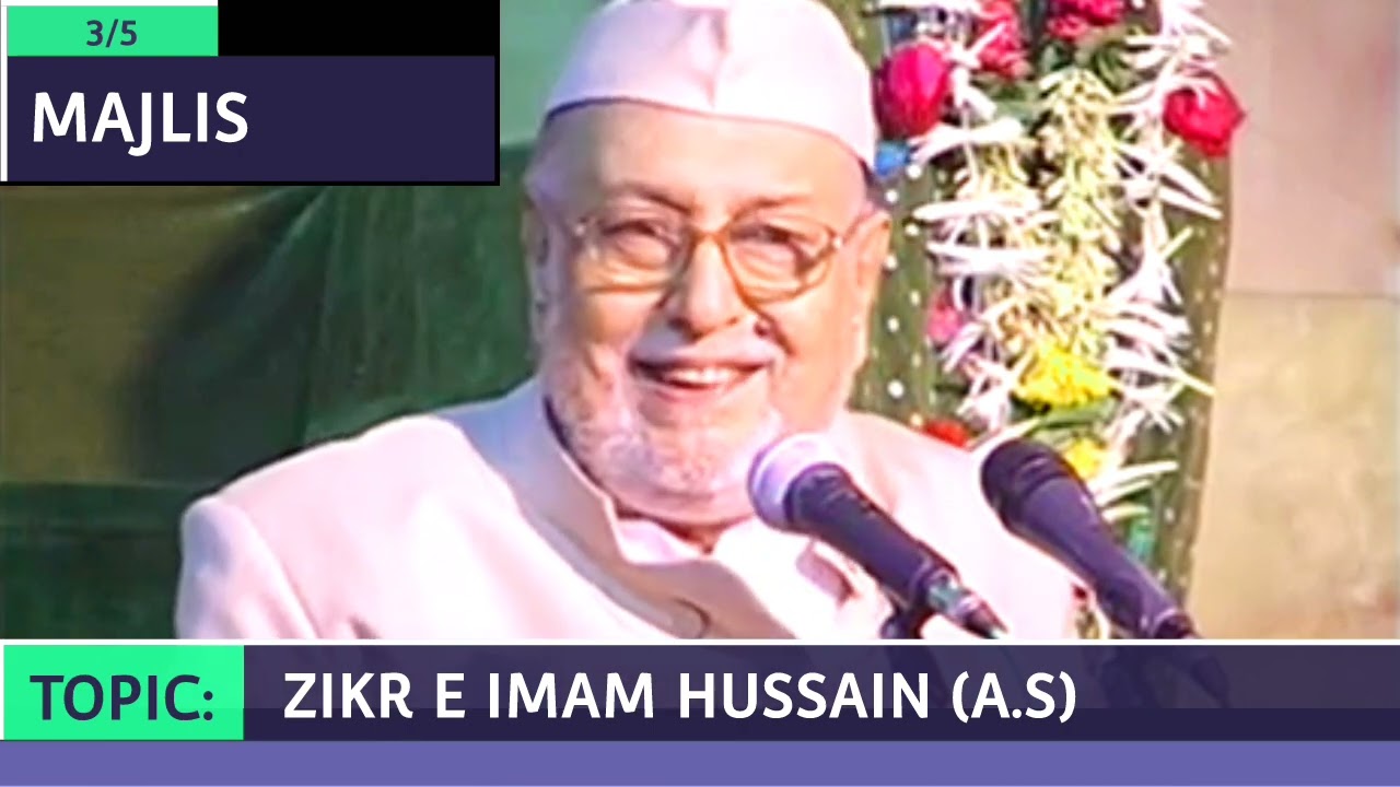 MAULANA MIRZA MOHAMMED ATHAR SAHAB 3RD MAJLIS TOPIC: ZIKR E IMAM HUSSAIN (A.S)