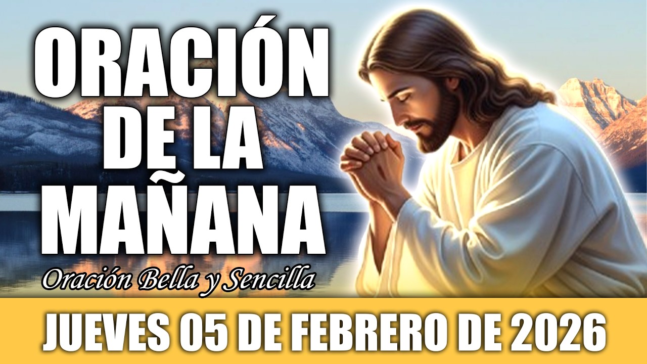 ☀️Oración De La Mañana Miércoles 05 de Febrero | COMIENZA tu día con PAZ y PROTECCIÓN de DIOS
