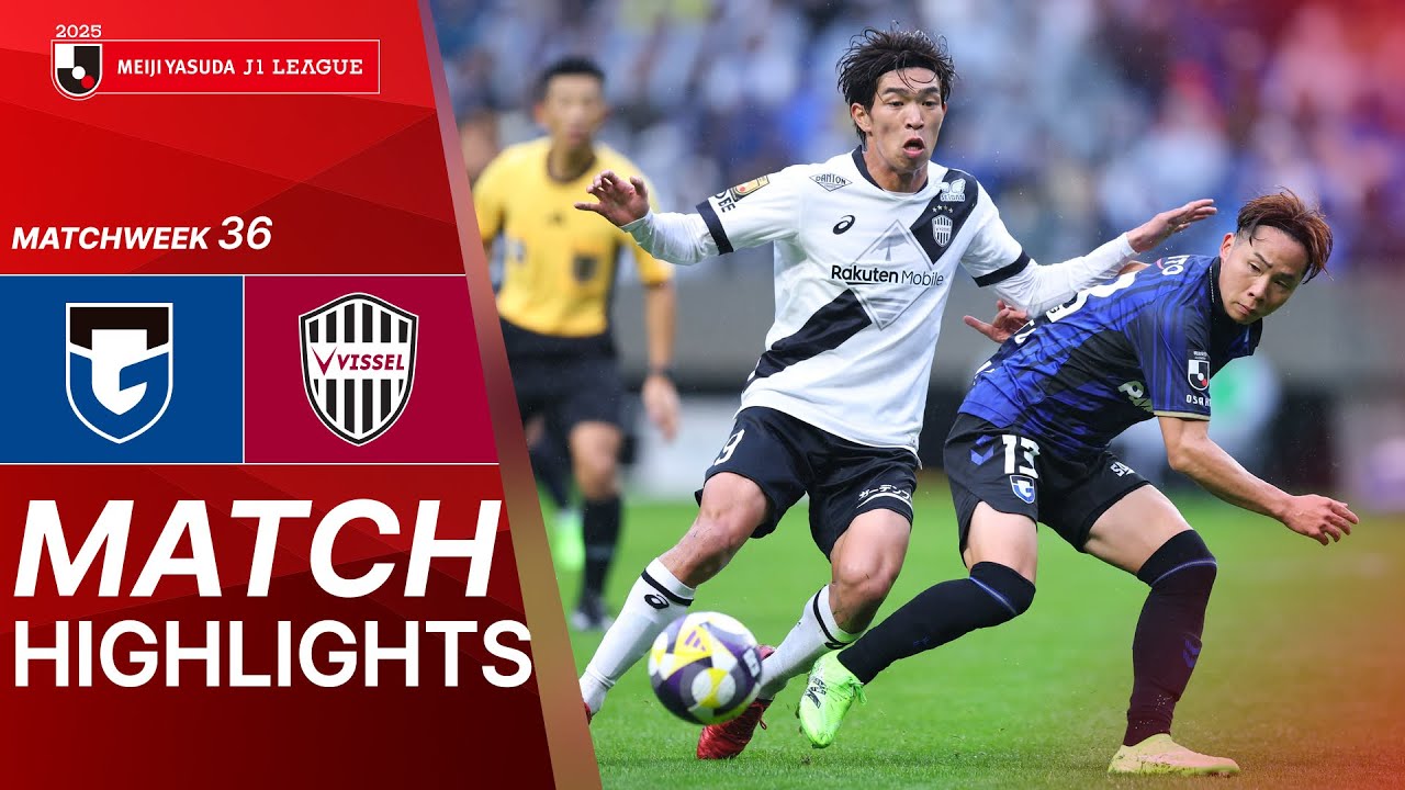 Gamba Osaka vs Vissel Kobe - Game Highlights | 2025 J1 LEAGUE | MW36