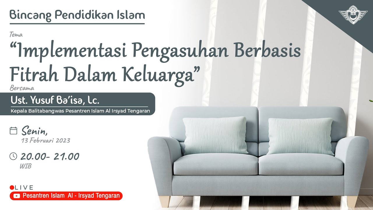 EPS 1 Implementasi Pengasuhan Berbasis Fitrah  | Ustadz Yusuf Ba'isa, Lc | Bincang Pendidikan Islam
