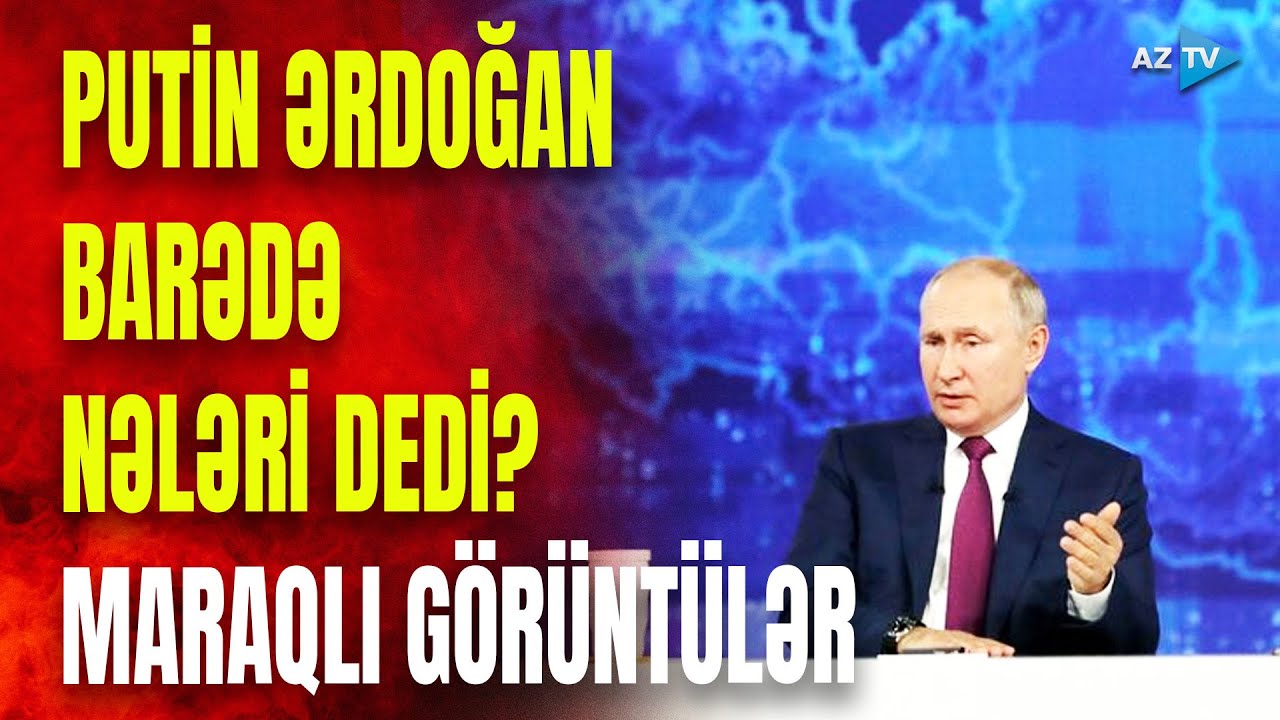 Putin mətbuat konfransında Ərdoğan üçün dua etdi: Moskvada MARAQLI ANLAR