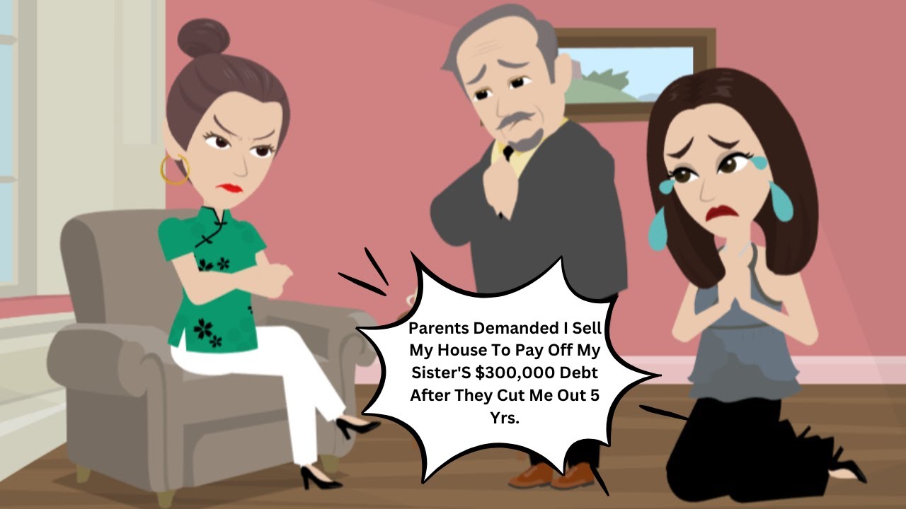 Parents Demanded I Sell My House To Pay Off My Sister'S $300,000 Debt After They Cut Me Out 5 Yrs.
