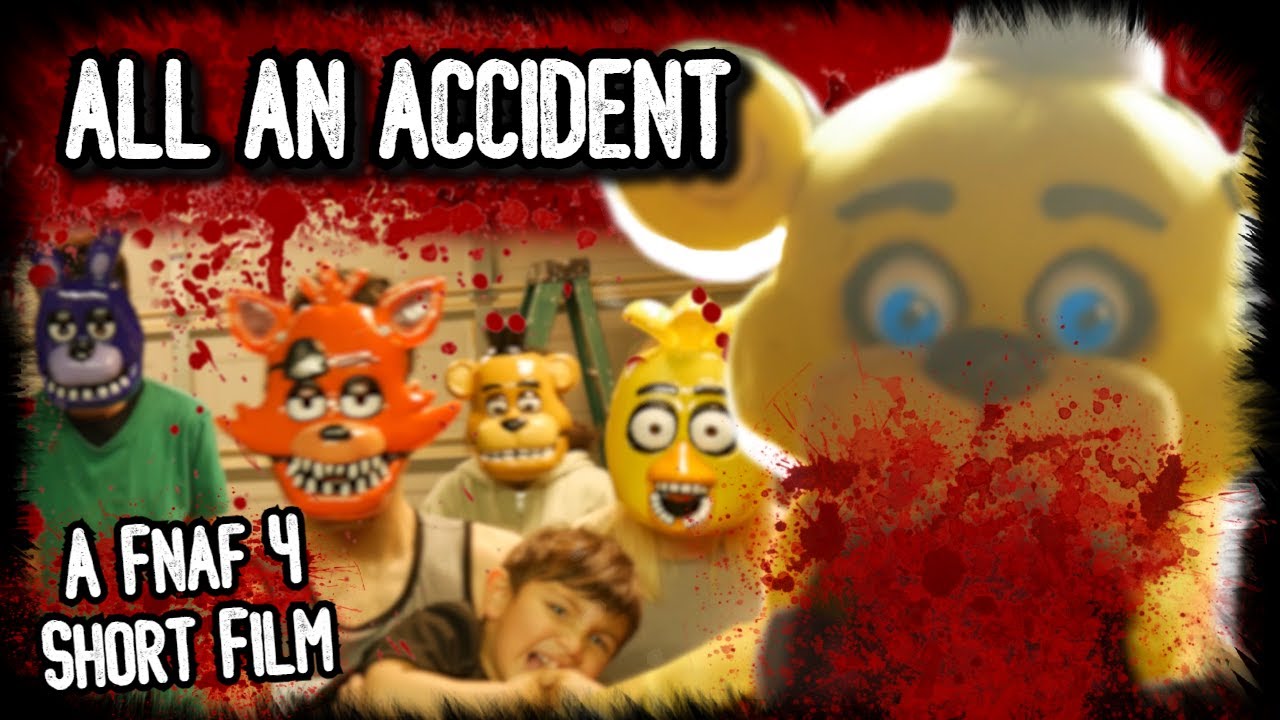 All An Accident -A FNaF 4 Short Film-