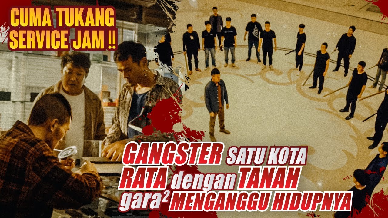 HANYA TUKANG SERVICE JAM 🔥 TAPI JANGAN BIKIN ORANG INI EMOSI | Alur Cerita Film Action