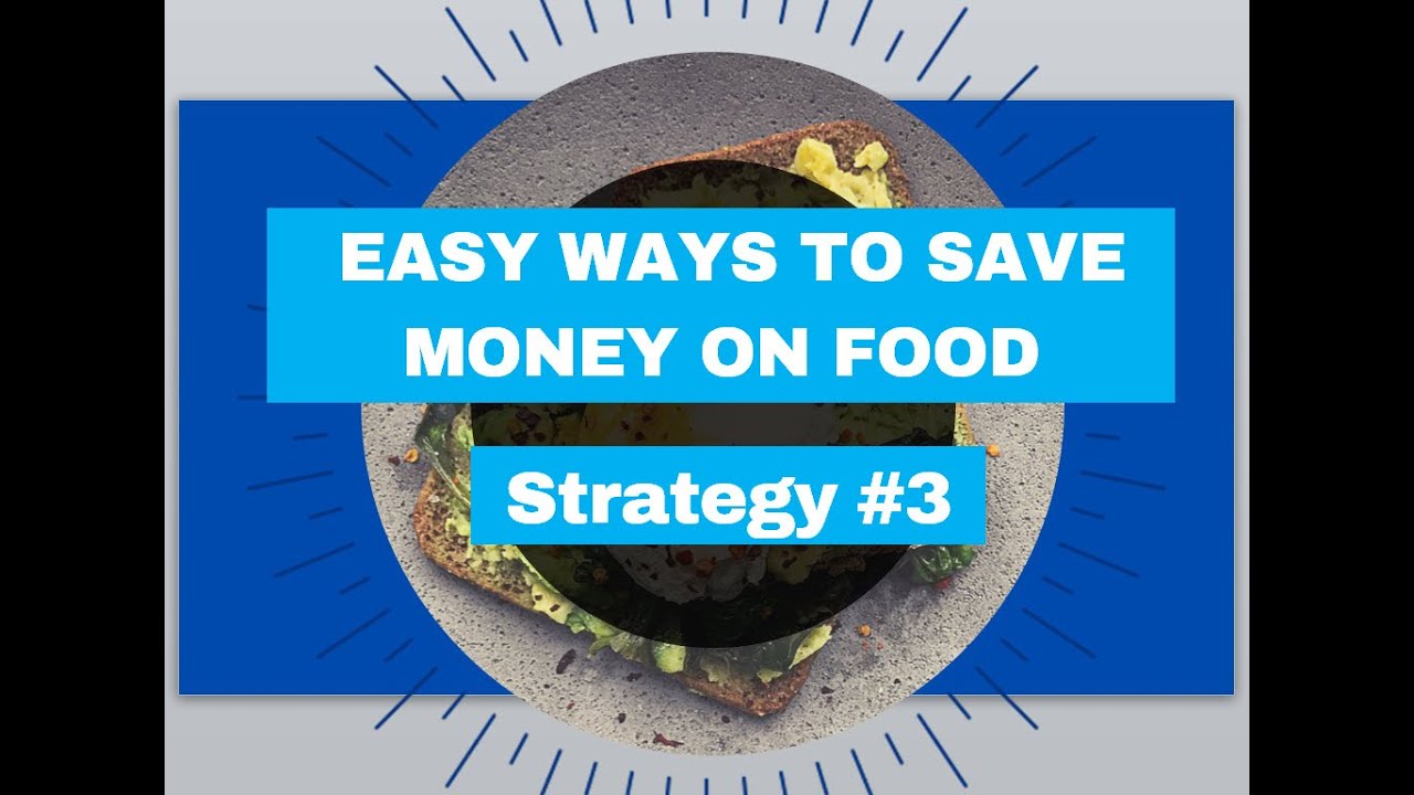 Easy Ways to Save Money on Food: Strategy #3