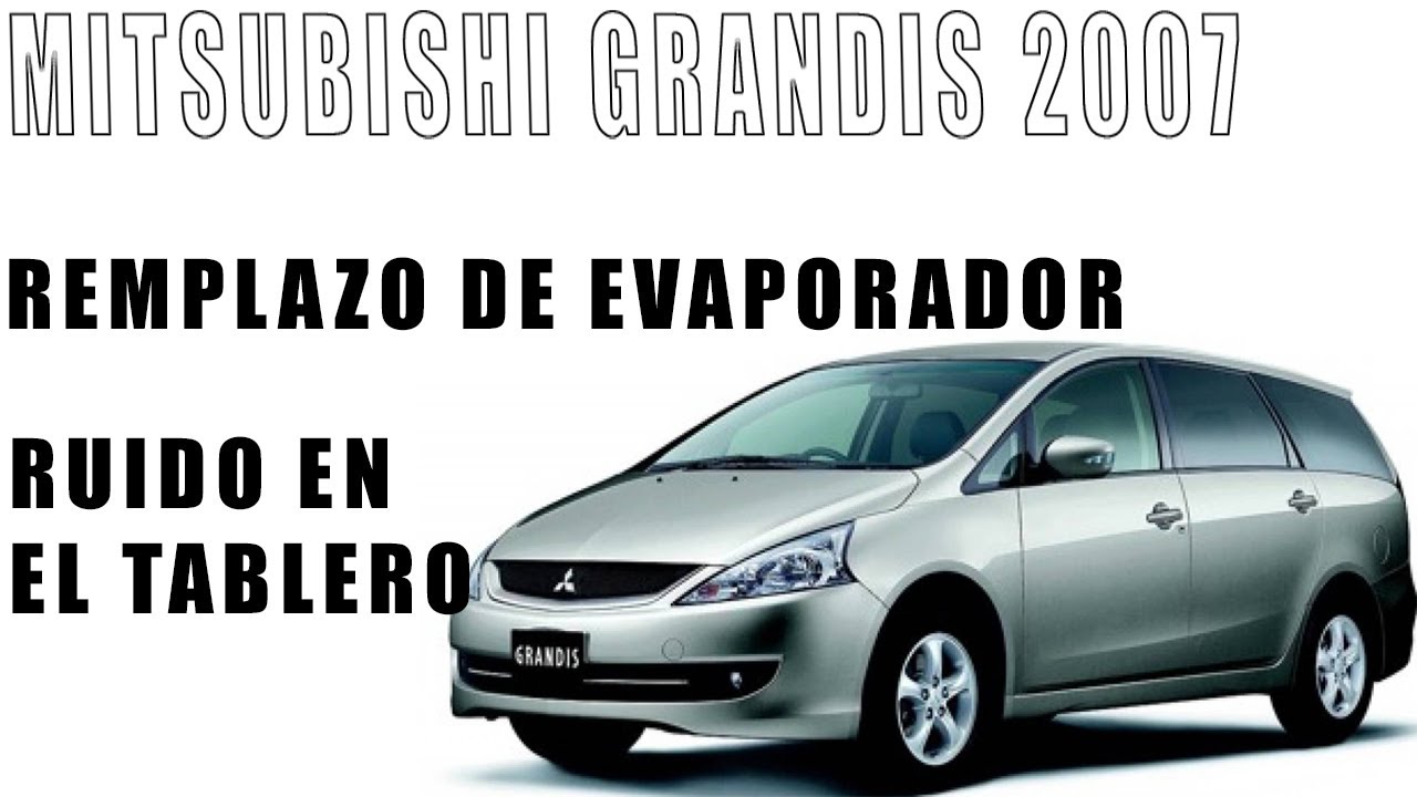 MITSUBISHI GRANDIS 2007 - REMPLAZO DE EVAPORADOR - RUIDO EN TABLERO