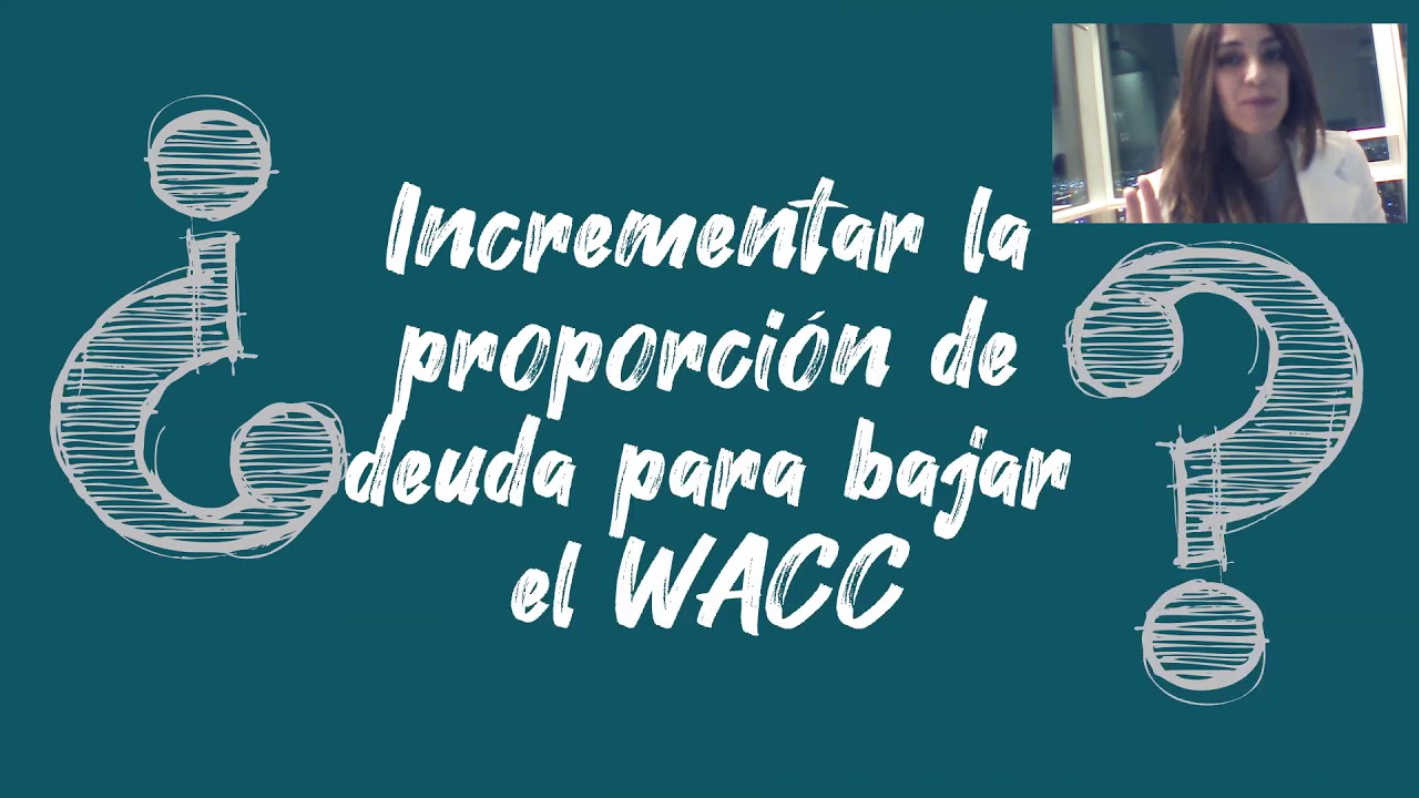 Qué efecto tiene el endeudamiento sobre el valor de una empresa? Modigliani & Miller