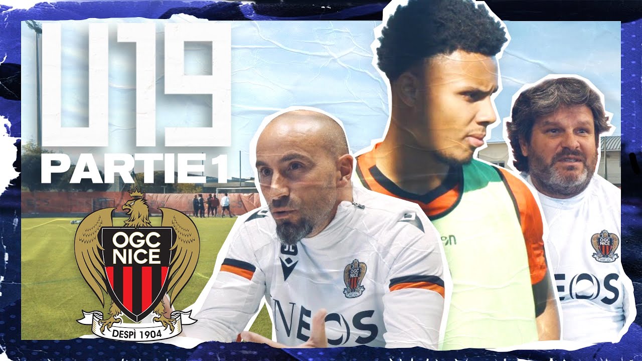 OGC NICE : TRAVAIL, RIGUEUR comme valeurs de FORMATION (1/2) - U19
