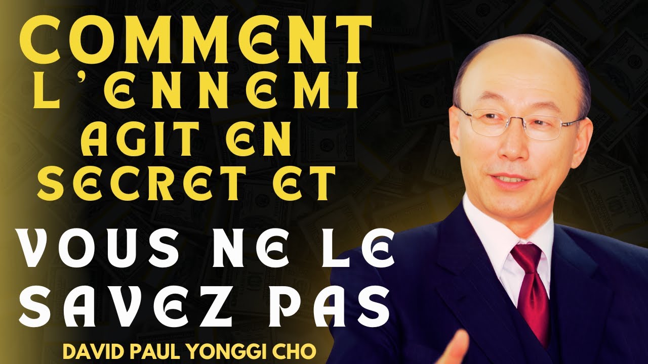 DAVID PAUL YONGGI CHO - L'Ennemi Est Plus Proche Que Vous ne le Pensez. Découvrez-le!