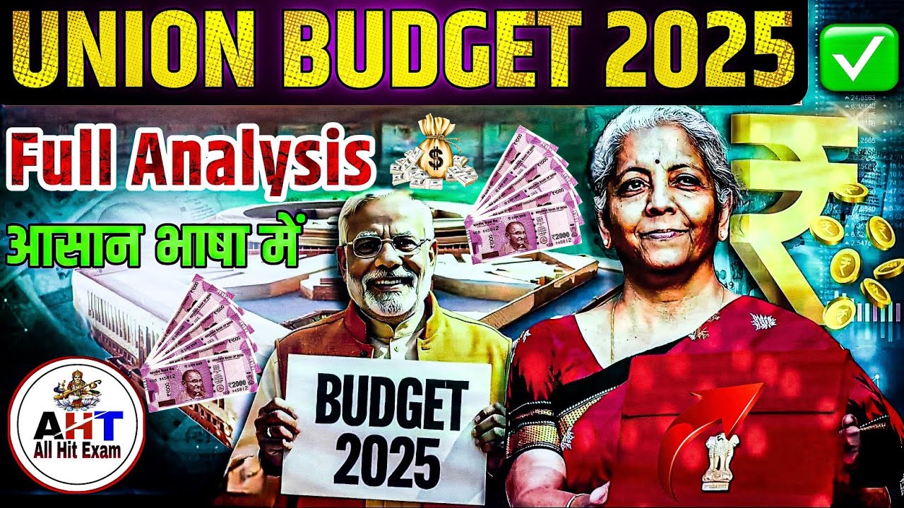 UNION BUDGET 2025 | Full Analysis | आसान भाषा में. मध्यम वर्गीय, बिहार, सबके लिए कुछ न कुछ बढ़िया.